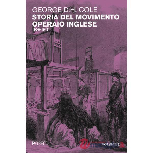 Storia del movimento operaio inglese. Vol. 2: 1900-1947