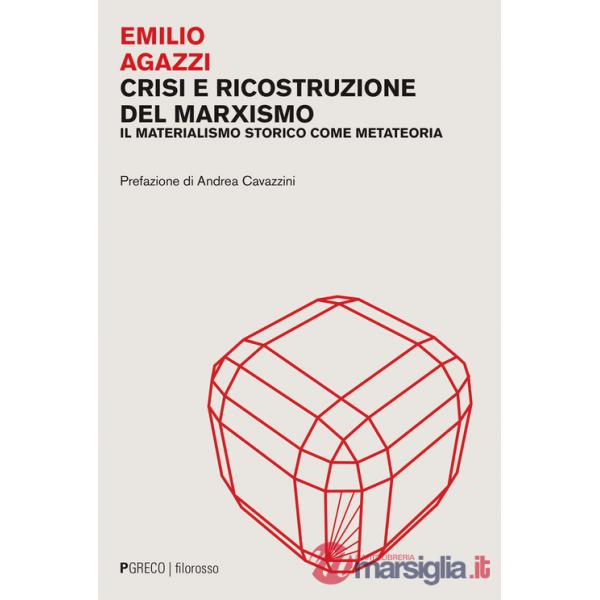 Crisi e ricostruzione del marxismo. Il materialismo storico come metateoria