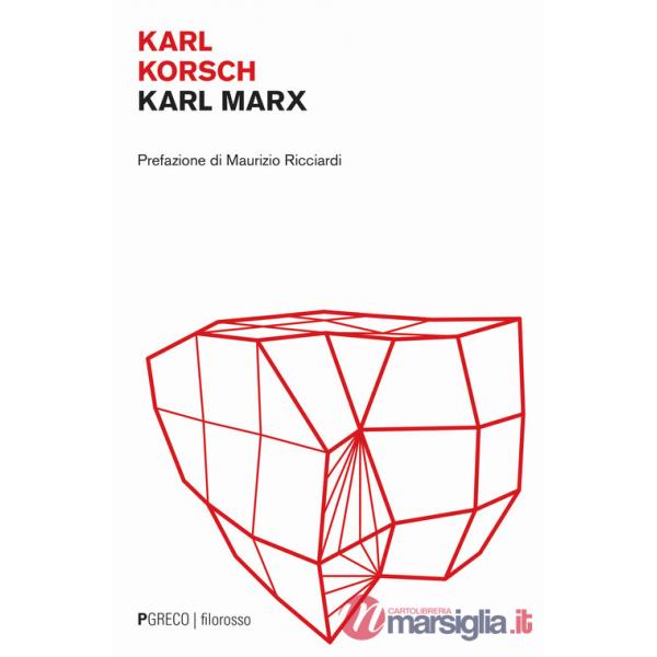 Karl Marx. Un'interpretazione marxista. Nuova ediz.