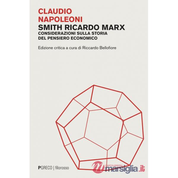 Smith Ricardo Marx. Considerazioni sulla storia del pensiero economico