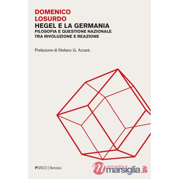 Hegel e la Germania. Filosofia e questione nazionale tra rivoluzione e reazione
