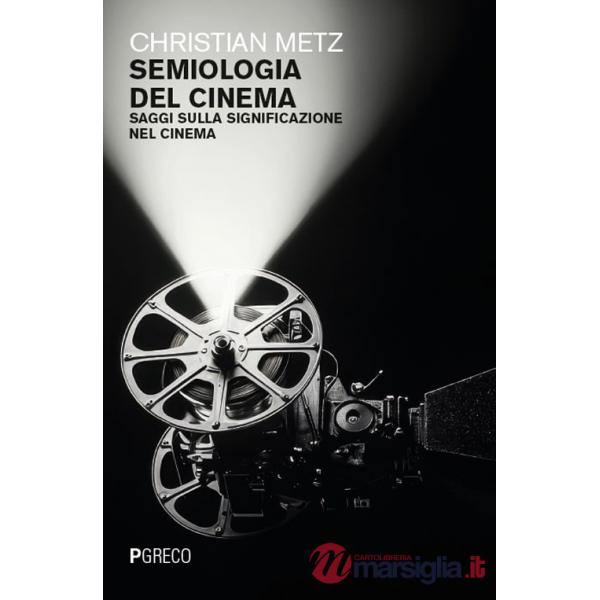 Semiologia del cinema. Saggi sulla significazione nel cinema