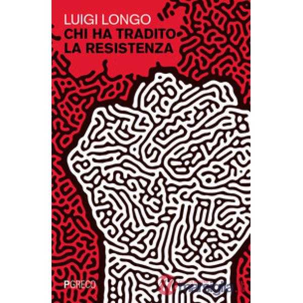 Chi ha tradito la Resistenza