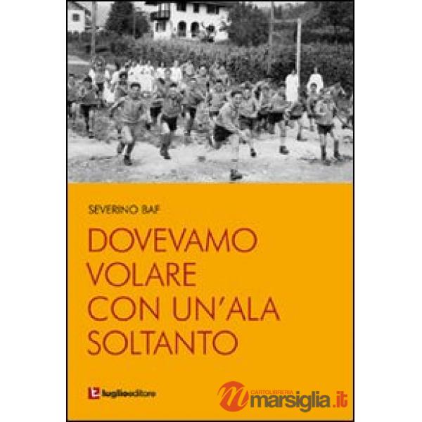 Dovevamo volare con un'ala soltanto