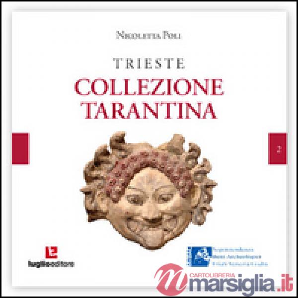 Trieste. La Collezione Tarantina