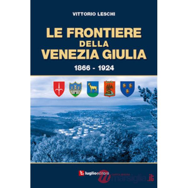 Le frontiere della Venezia Giulia 1866-1924