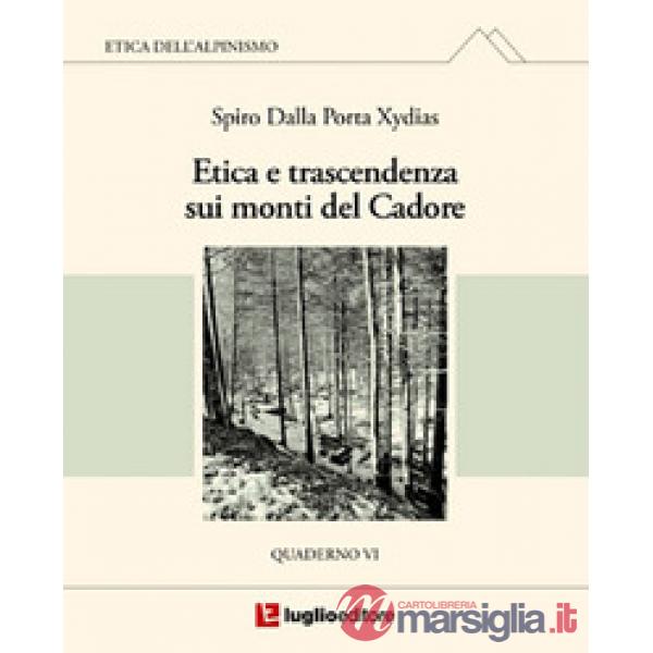 Etica e trascendenza sui monti del Cadore. Quaderno VI