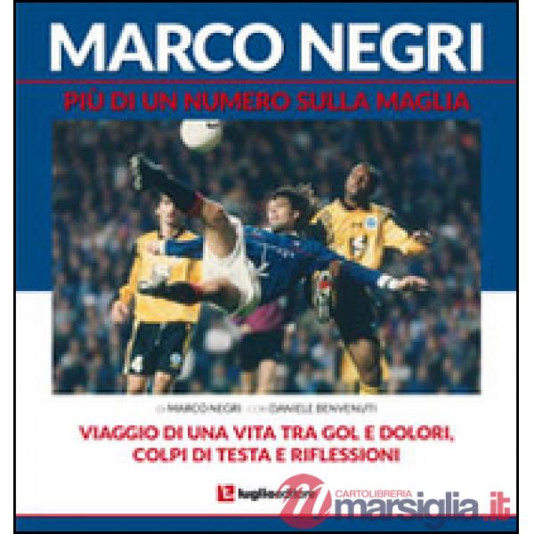 Marco Negri. Più di un numero sulla maglia