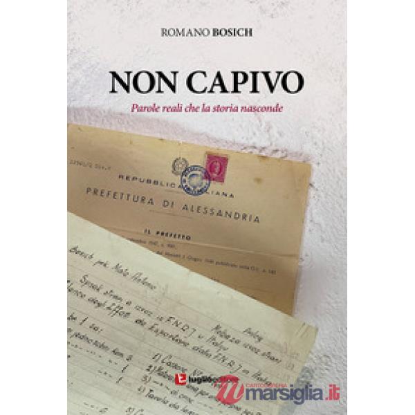 Non capivo. Parole reali che la storia nasconde
