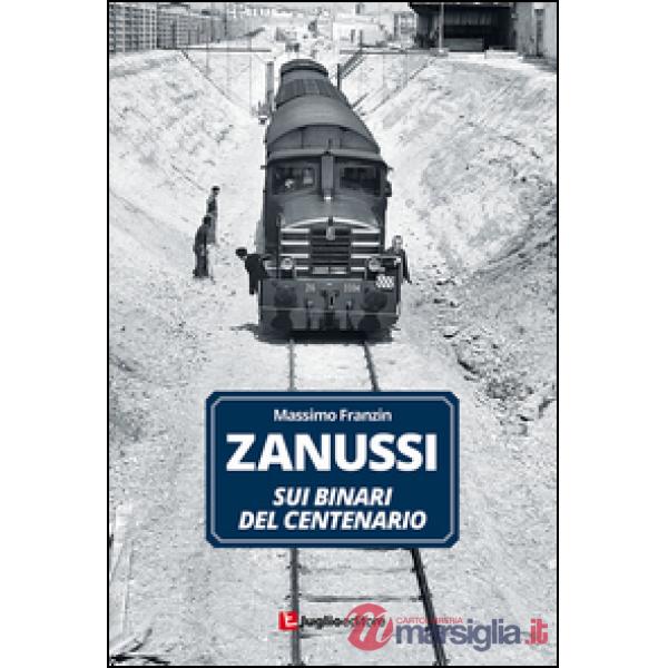 Zanussi. Sui binari del centenario
