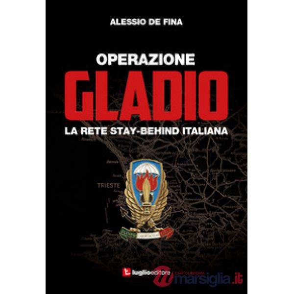Operazione Gladio. La rete stay-behind italiana