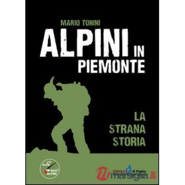 Alpini in Piemonte. La strana storia