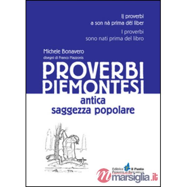 Proverbi piemontesi. Antica saggezza popolare