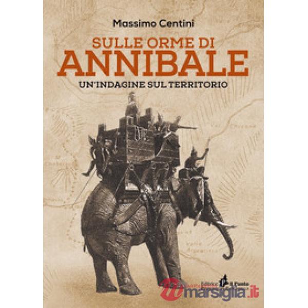 Sulle orme di Annibale. Un'indagine sul territorio