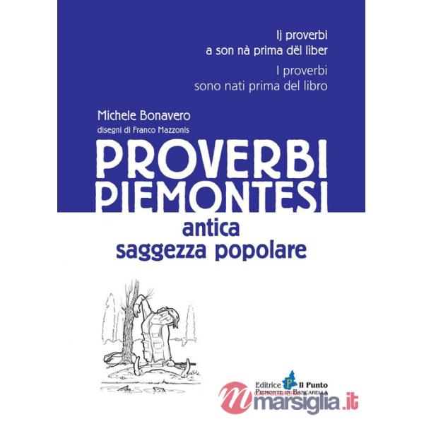 Proverbi piemontesi. Antica saggezza popolare