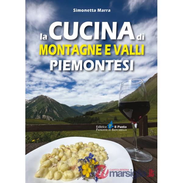 Cucina di montagne e valli piemontesi (La)
