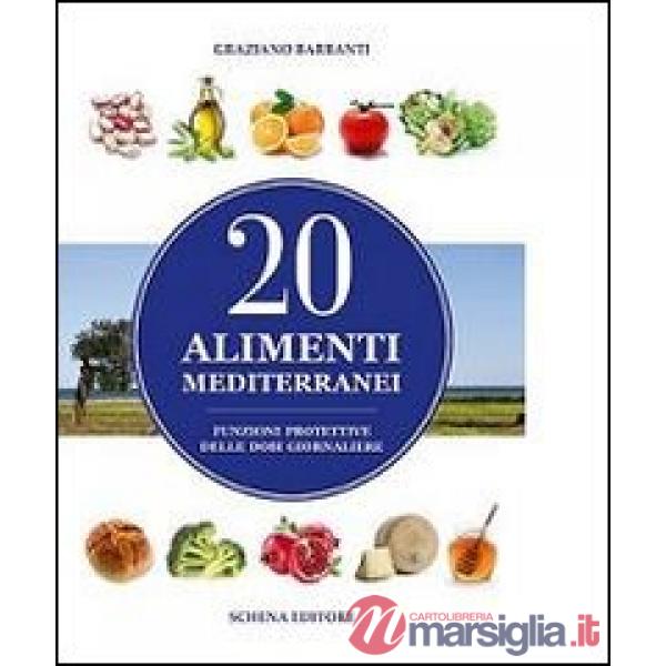 20 alimenti mediterranei. Funzioni protettive delle dosi giornaliere