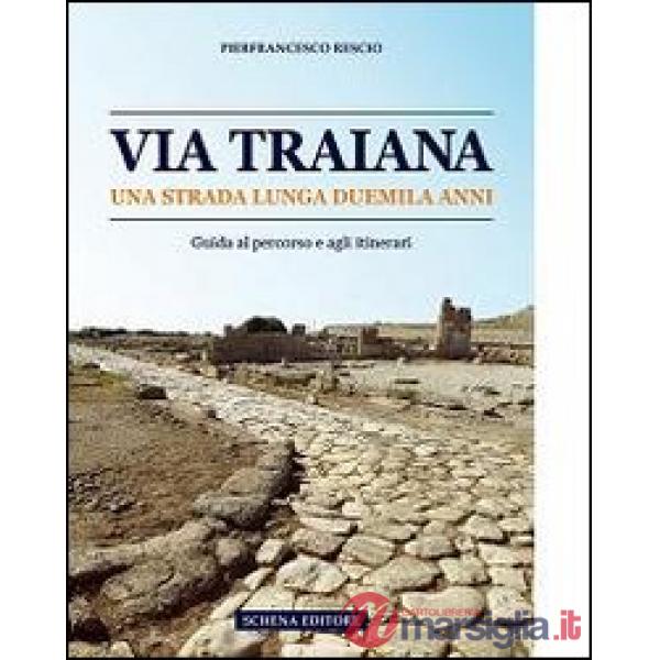 Via Traiana. Una strada lunga duemila anni
