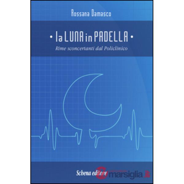 Luna in padella. Rime sconcertanti dal policlinico (La)