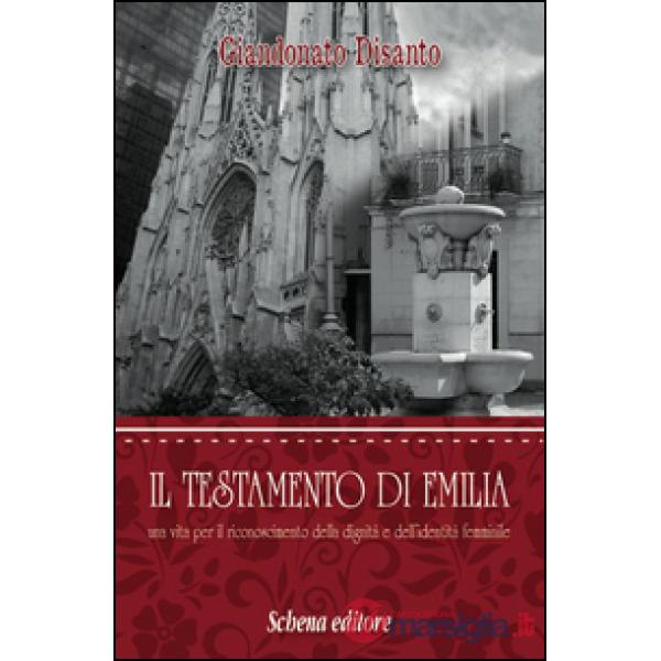 Testamento di Emilia. Una vita per il riconoscimento della dignità e dell'indent
