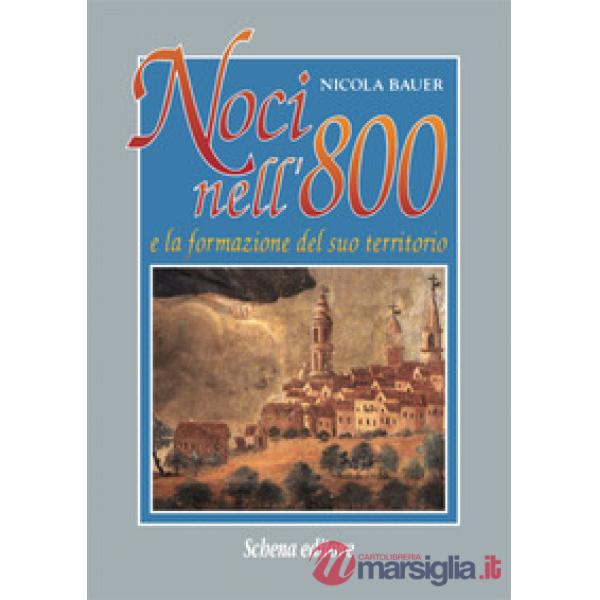 Noci nell'800 e la formazione del suo territorio