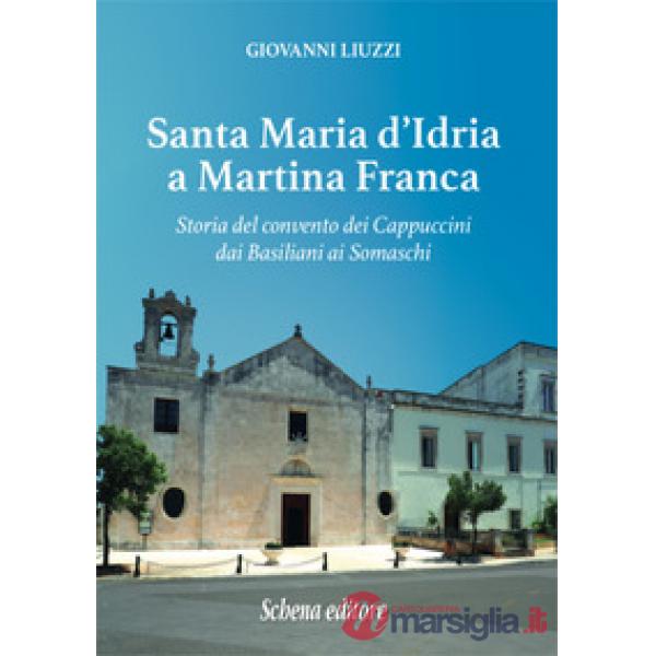 Santa Maria d'Idria a Martina Franca. Storia del convento dei Cappuccini dai Bas