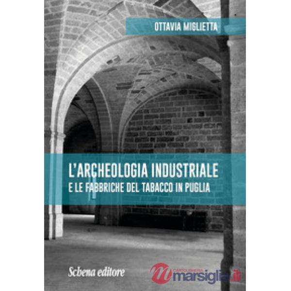 Archeologia industriale e le fabbriche del tabacco in Puglia (L')