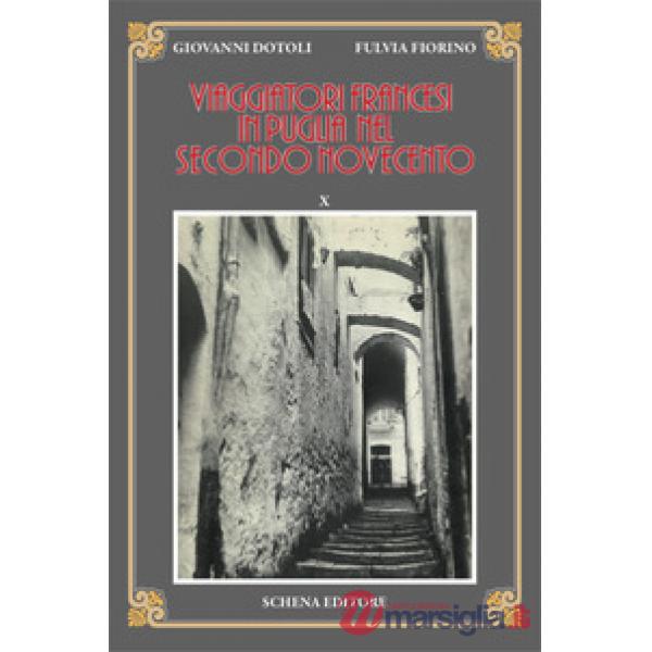Viaggiatori francesi in Puglia nel secondo Novecento. Vol. 10