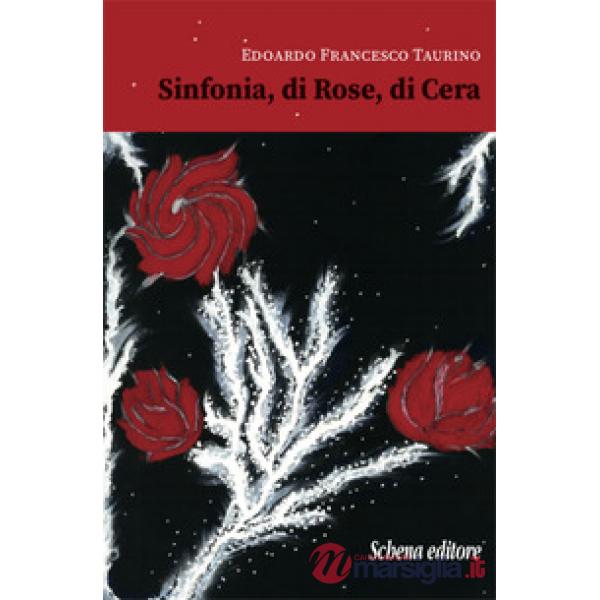 Sinfonia, di rose, di cera
