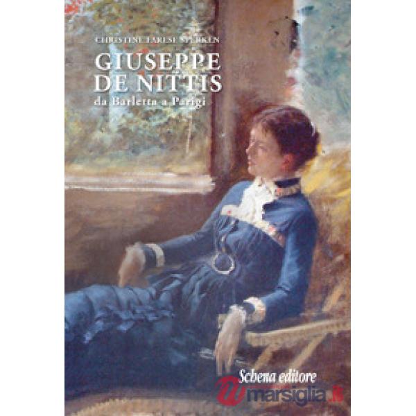 Giuseppe De Nittis. Da Barletta a Parigi. Nuova ediz.