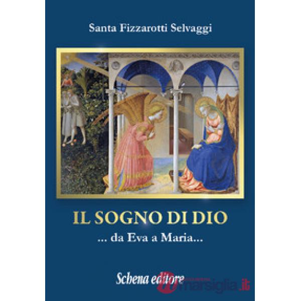 Sogno di Dio... da Eva a Maria... (Il)