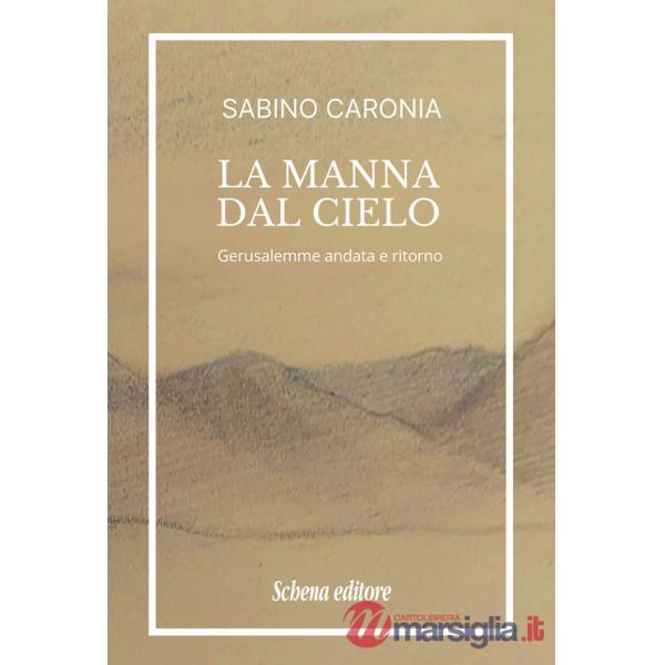 Manna dal cielo. Gerusalemme andata e ritorno (La)