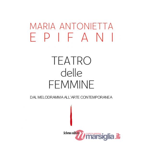 Teatro delle femmine. Dal melodramma all'arte contemporanea