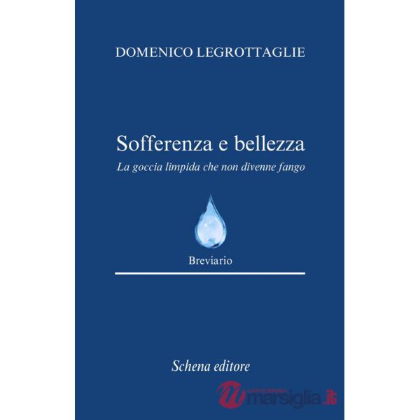 Sofferenza e bellezza. La goccia limpida che non divenne fango