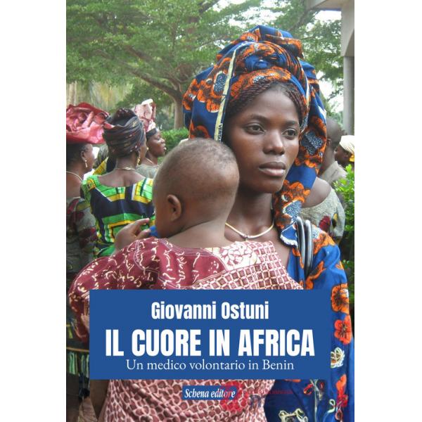 Cuore in Africa. Un medico volontario in Benin (Il)