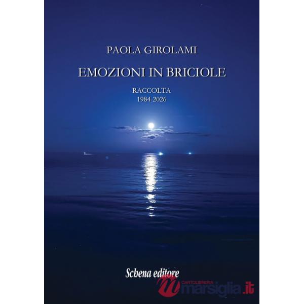 Emozioni in briciole. Raccolta 1984-2026. Ediz. illustrata