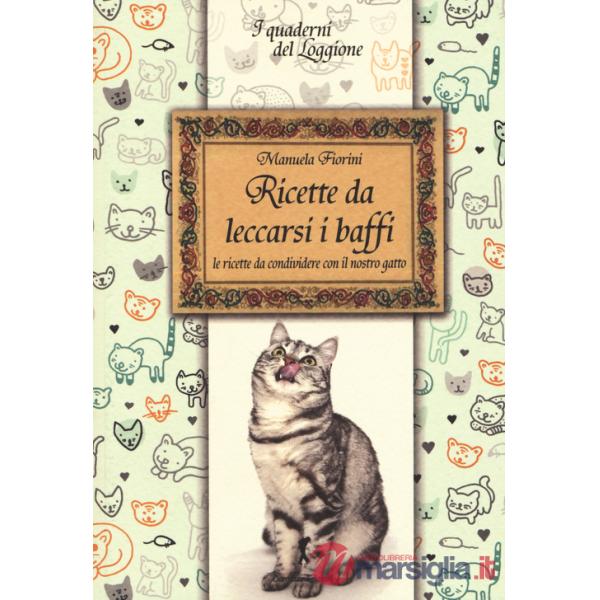 Ricette da leccarsi i baffi. Le ricette da condividere con il nostro gatto