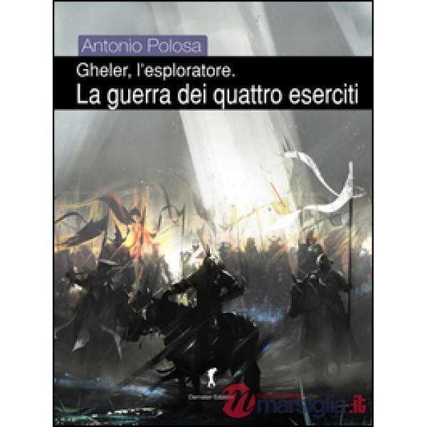 Guerra dei quattro eserciti. Gheler, l'esploratore (La)