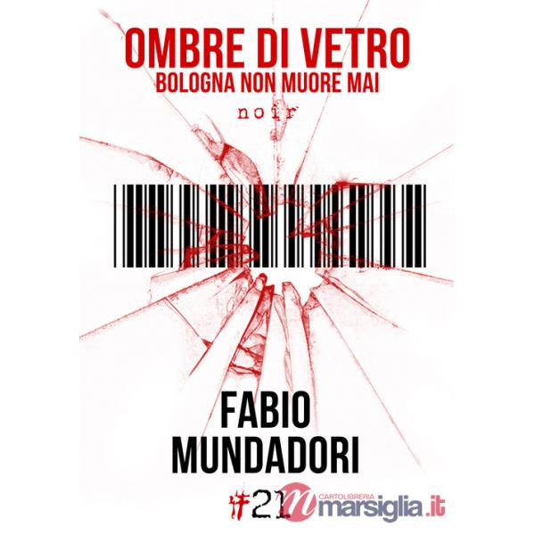 Ombre di vetro. Bologna non muore mai