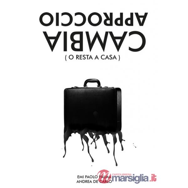 Cambia approccio (o resta a casa)