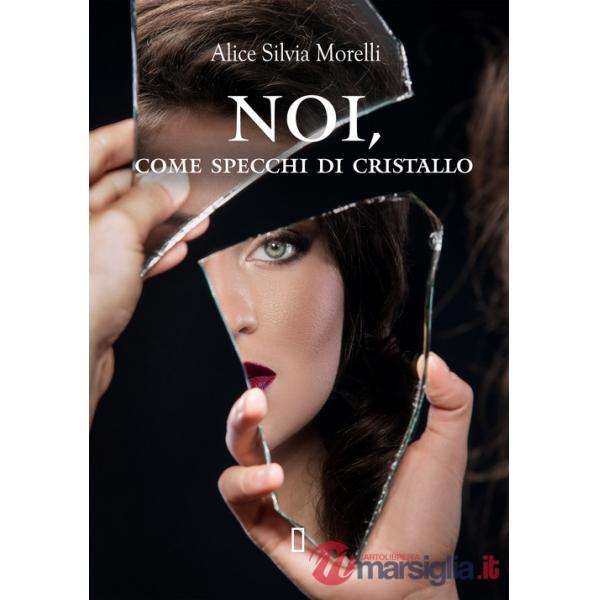 Noi, come specchi di cristallo