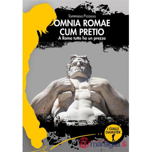 Omnia Romae cum pretio. A Roma tutto ha un prezzo