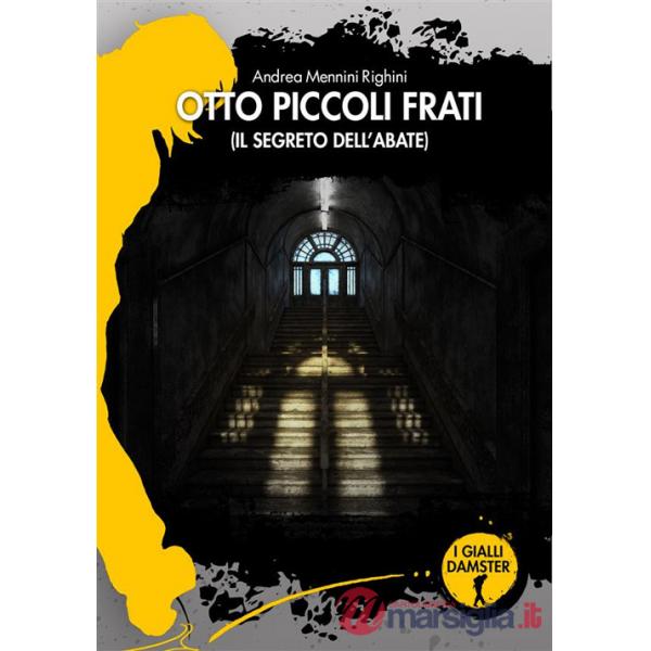Otto piccoli frati. Il segreto dell'abate