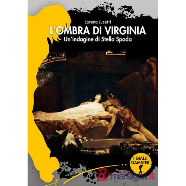 Ombra di Virginia. Un'indagine di Stella Spada (L')