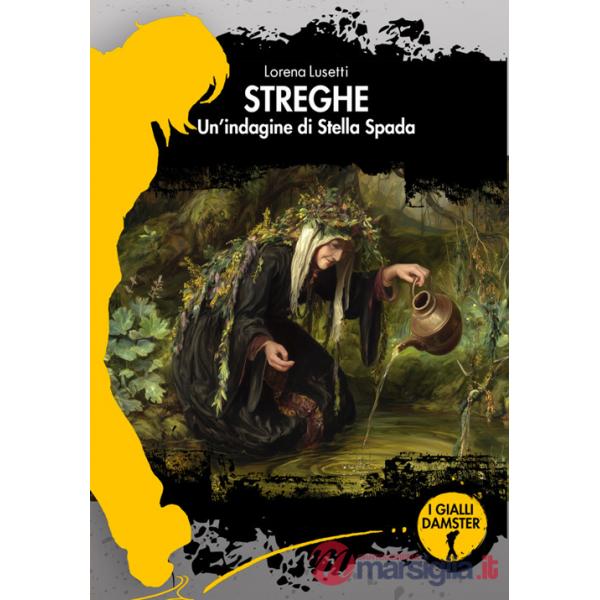 Streghe. Un'indagine di Stella Spada
