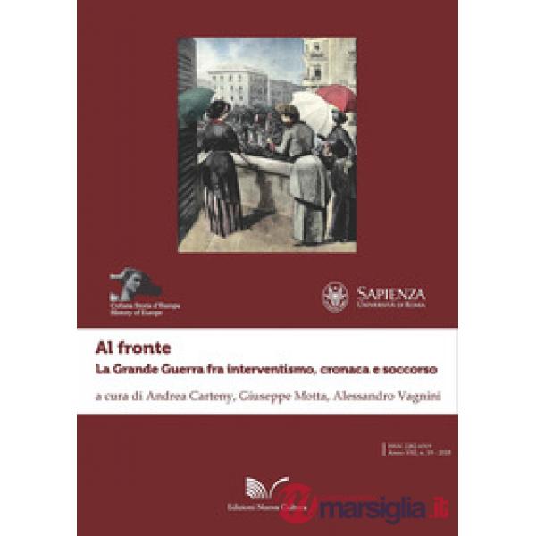 Al fronte. La grande guerra fra interventismo, cronaca e soccorso