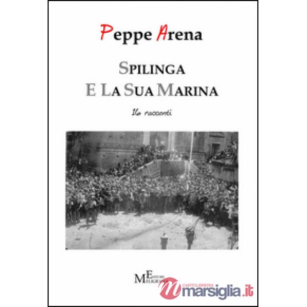 Spilinga e la sua Marina. 16 racconti