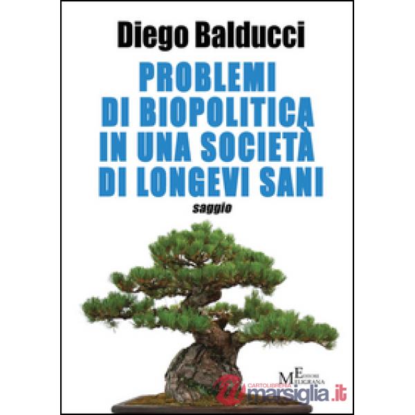 Problemi di biopolitica in una società di longevi sani