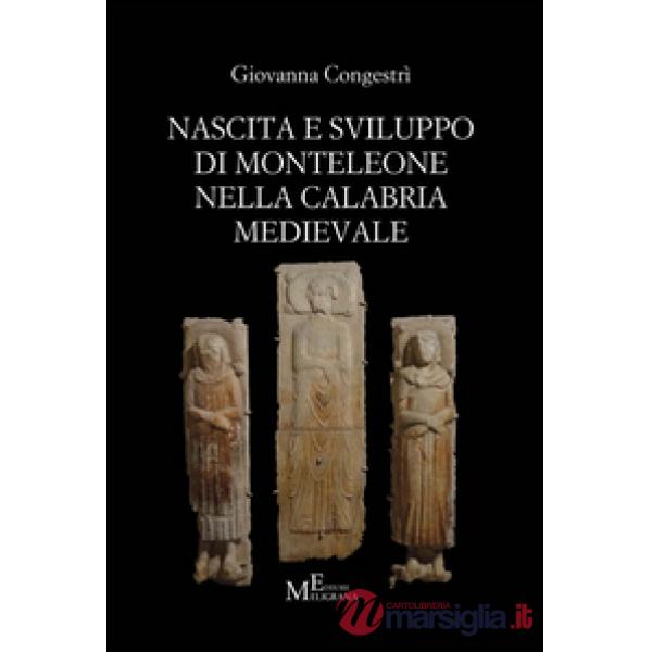 Nascita e sviluppo di Monteleone nella Calabria medievale