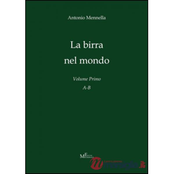 Birra nel mondo (La). Vol. 1: A-B